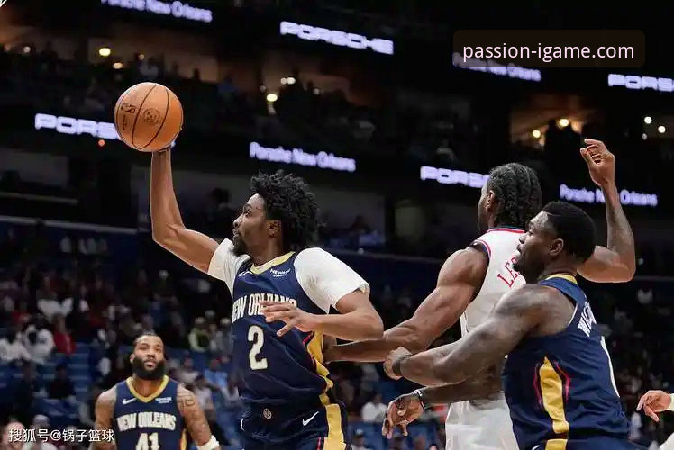 快船18分领先惨遭逆转 vs 鹈鹕团队篮球：一场关于“稳定性”的实战教学